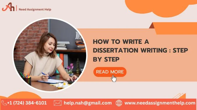 How to Write a Dissertation Writing : Step by Step